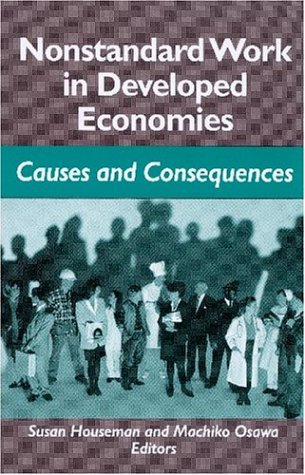 Nonstandard Work In Developed Economies Causes And Consequences Susan N Houseman