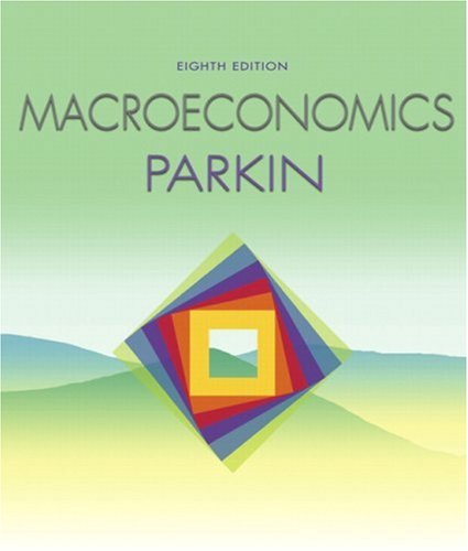Macroeconomics With Myeconlab Plus Ebook 1semester Student Access Kit 8th Edition Michael Parkin