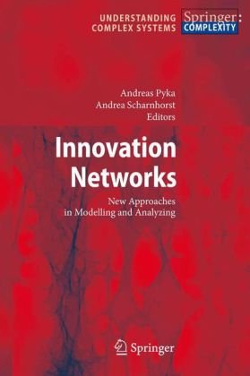 Innovation Networks New Approaches In Modelling And Analyzing 1st Edition Andreas Pyka