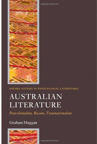 Australian Literature Postcolonialism Racism Transnationalism Graham Huggan