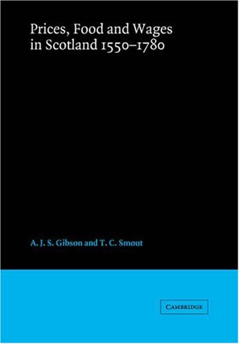 Prices Food And Wages In Scotland 15501780 1st Edition A J S Gibson