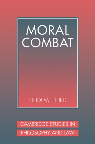 Moral Combat The Dilemma Of Legal Perspectivalism Heidi Hurd