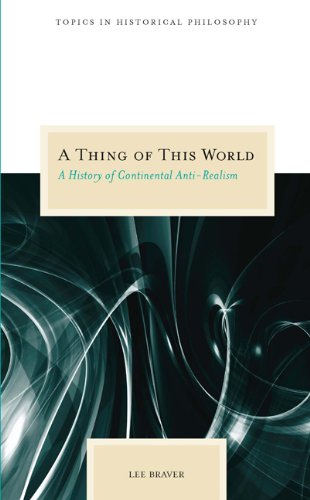 A Thing Of This World A History Of Continental Antirealism 1st Edition Lee Braver