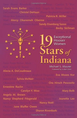19 Stars Of Indiana Exceptional Hoosier Women First Edition Michael S Maurer