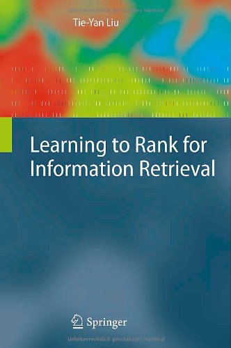Learning To Rank For Information Retrieval 1st Edition Tieyan Liu Auth