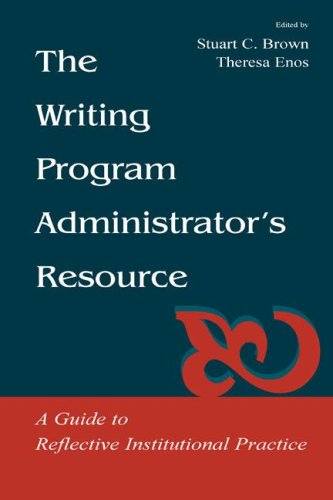 The Writing Program Administrators Resource A Guide To Reflective Institutional Practice Stuart C Brown