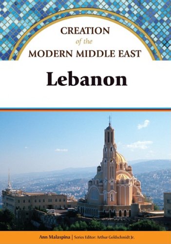 Lebanon Creation Of The Modern Middle East 1st Edition Ann Malaspina
