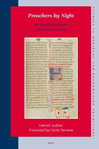 Preachers By Night The Waldensian Barbes 15th16th Centuries Studies In Medieval And Reformation Traditions Gabriel Audisio