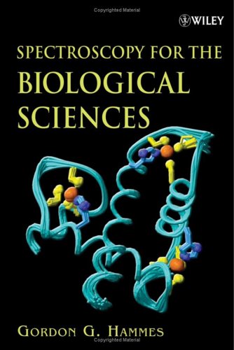 Spectroscopy For The Biological Sciences 1st Edition Gordon G Hammes