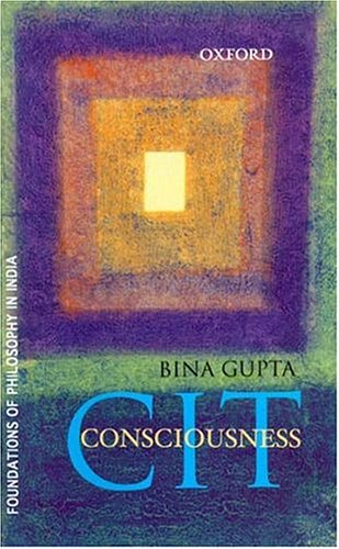 Cit Consciousness Foundations Of Philosophy In India Bina Gupta