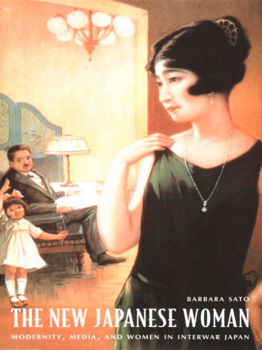 The New Japanese Woman Modernity Media And Women In Interwar Japan Barbara Sato