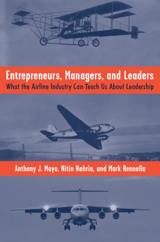 Entrepreneurs Managers And Leaders What The Airline Industry Can Teach Us About Leadership Anthony J Mayo