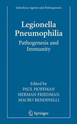Legionella Pneumophila Pathogenesis And Immunity Infectious Agents And Pathogenesis 1st Edition Paul Hoffman