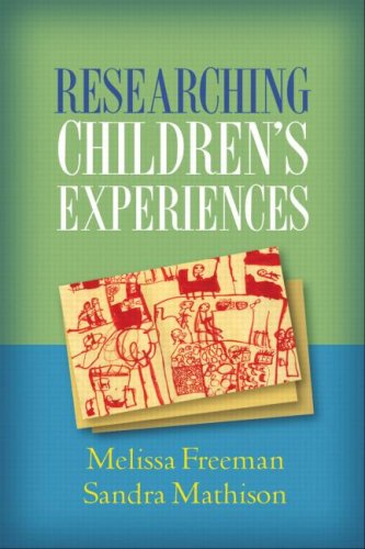 Researching Childrens Experiences 1st Edition Melissa Freeman