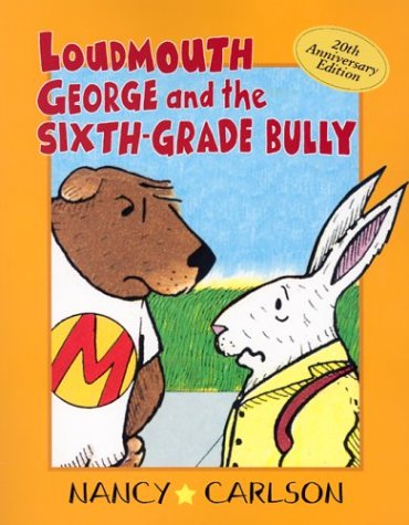 Loudmouth George And The Sixthgrade Bully Nancy Carlsons Neighborhood 20 Anv Nancy L Carlson