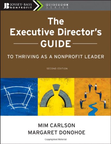 The Executive Directors Guide To Thriving As A Nonprofit Leader 2nd Edition 2nd Edition Mim Carlson