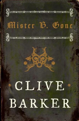 Mister B Gone First Edition Clive Barker