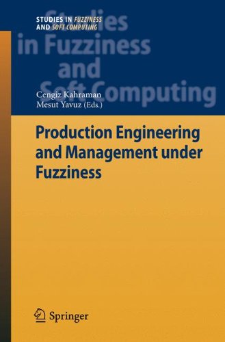 Production Engineering And Management Under Fuzziness 1st Edition Cengiz Kahraman