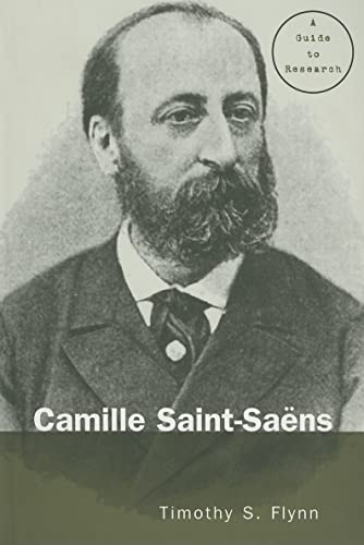 Camille Saintsaens A Guide To Research Routledge Music Bibliographies 1st Edition Timothy Flynn