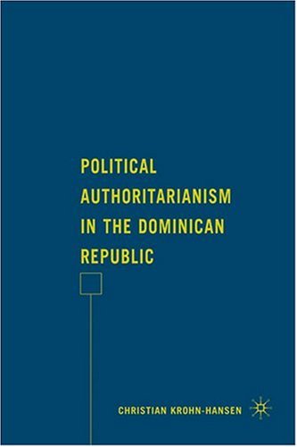 Political Authoritarianism In The Dominican Republic Christian Krohnhansen