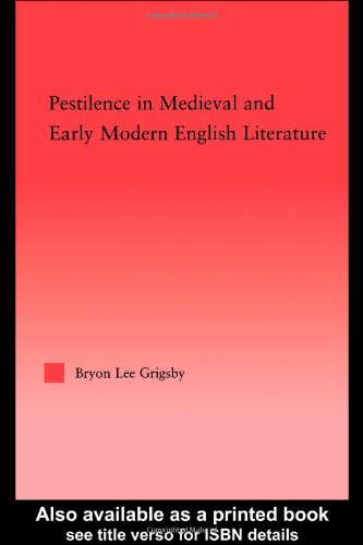 Pestilence In Medieval And Early Modern English Literature 1st Edition Bryon Lee Grigsby