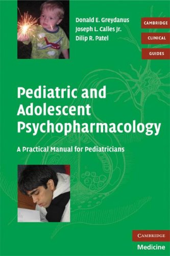 Pediatric And Adolescent Psychopharmacology A Practical Manual For Pediatricians 1st Edition Donald E Greydanus