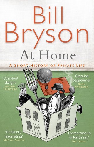 At Home A Short History Of Private Life First United States Edition Bill Bryson