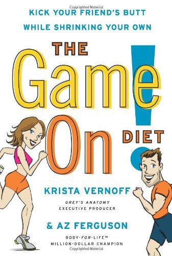 The Game On Diet Kick Your Friends Butt While Shrinking Your Own Krista Vernoff