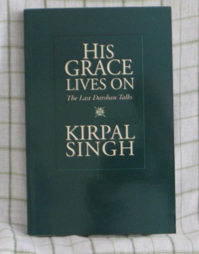 His Grace Lives On 2nd Kirpal Singh