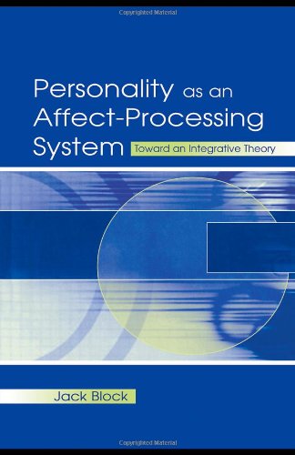 Personality As An Affectprocessing System Toward An Integrative Theory Jack Block