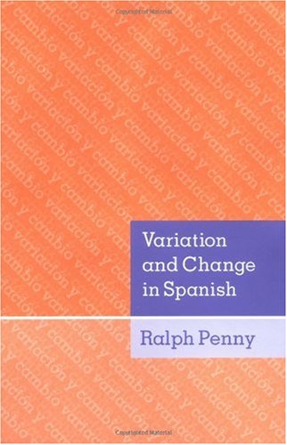 Variation And Change In Spanish 1st Edition Ralph Penny