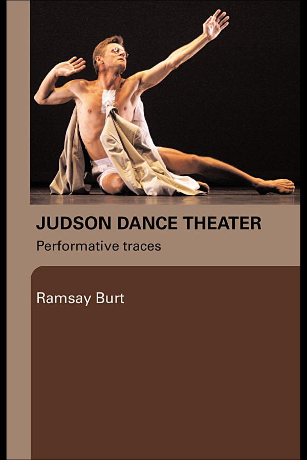 Judson Dance Theater 1st Edition Ramsay Burt