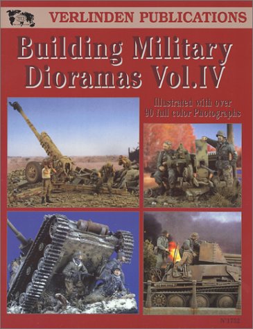 Building Military Dioramas Vol Iv 1st Francois Verlinden