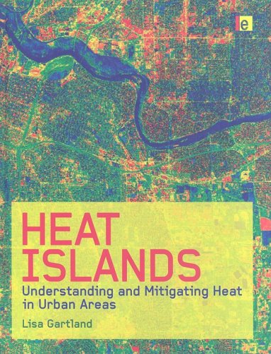 Heat Islands Understanding And Mitigating Heat In Urban Areas Lisa Gartland