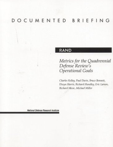 Metrics For The Quadrennial Defense Reviews Operational Goals Charles Kelley