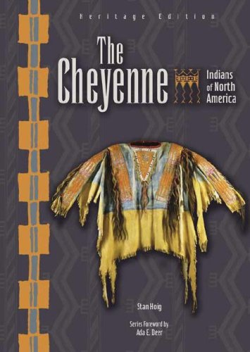 The Cheyenne Heritage Edition Indians Of North America Stan Hoig