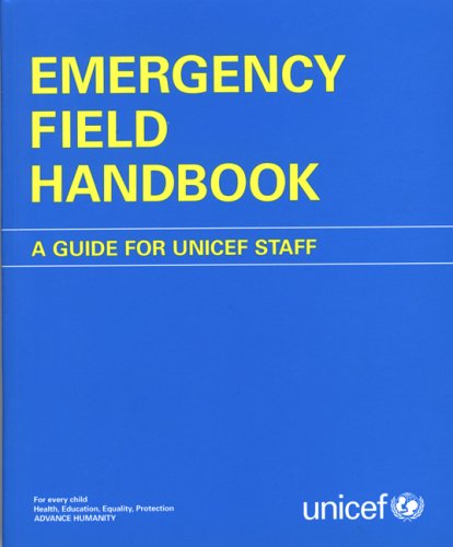 Emergency Field Handbook A Guide For Unicef Staff Unicef