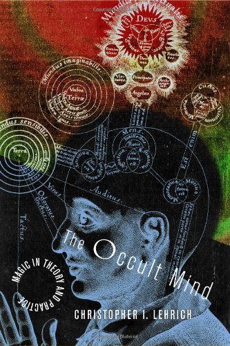 The Occult Mind Magic In Theory And Practice 1st Edition Christopher I Lehrich