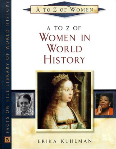 A To Z Of Women In World History Revised Erika Kuhlman