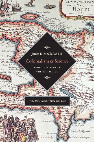 Colonialism And Science Saint Domingue And The Old Regime James E Mcclellan Iii