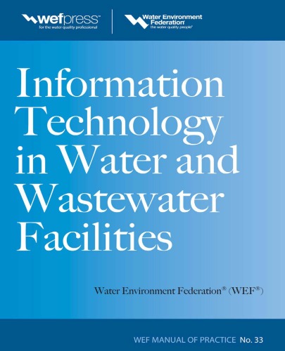 Information Technology In Water And Wastewater Utilities Wef Mop 33 Water Resources And Environmental Engineering Series Water Environment Federation