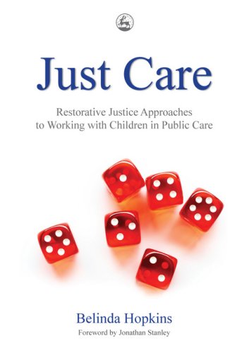 Just Care Restorative Justice Approaches To Working With Children In Public Care 1st Edition Belinda Hopkins