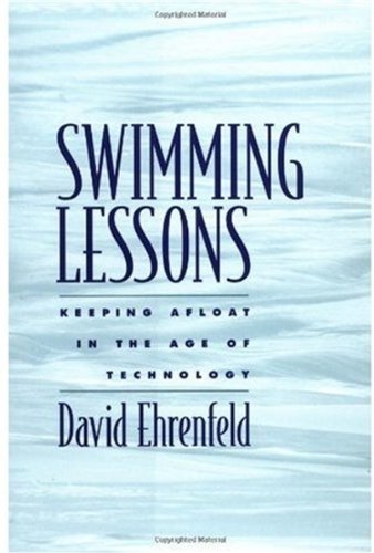 Swimming Lessons Keeping Afloat In The Age Of Technology David Ehrenfeld