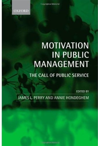 Motivation In Public Management The Call Of Public Service James L Perry