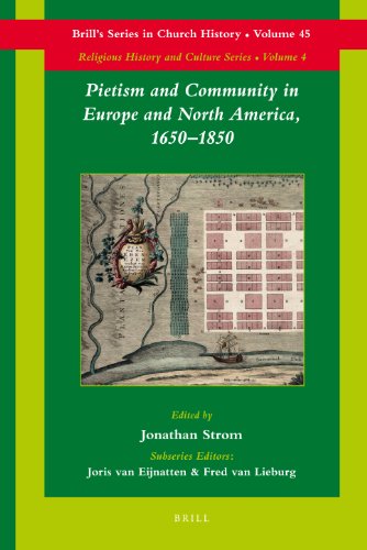 Pietism And Community In Europe And North America 16501850 Brills Series In Church History Religious History And Culture Jonathan Strom