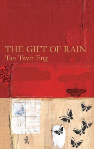 The Gift Of Rain Tan Twan Eng