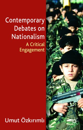 Contemporary Debates On Nationalism A Critical Engagement Umut Ozkirimli