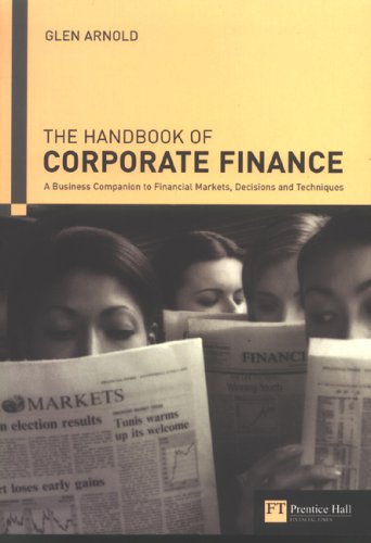 Handbook Of Corporate Finance A Business Companion To Financial Markets Decisions And Techniques Glen Arnold