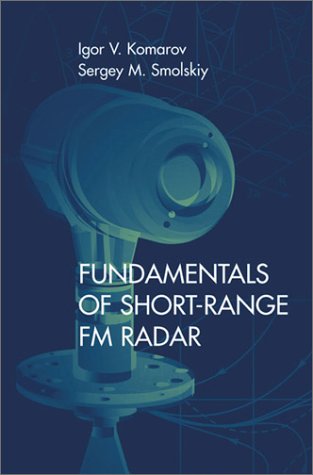 Fundamentals Of Shortrange Fm Radar Artech House Radar Library Igor V Komarov