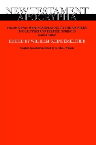 New Testament Apocrypha Vol 2 Writings Relating To The Apostles Apocalypses And Related Subjects Revised Wilhelm Schneemelcher Ed